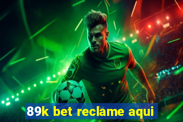 89k bet reclame aqui